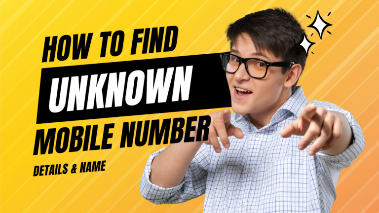 How to Find Unknown Mobile Number Details & Name